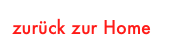zurück zur Home